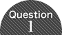 Question1